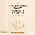 The 8-Minute Daily Mobility Routine For Senior Dogs (ebook)