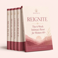 Reignite — The 6-Week Intimacy Reset for Women 40+